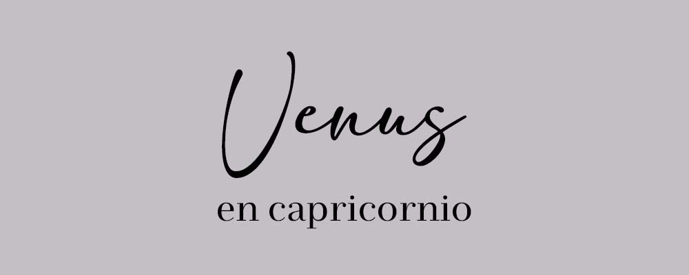 Venus en Capricornio_1er